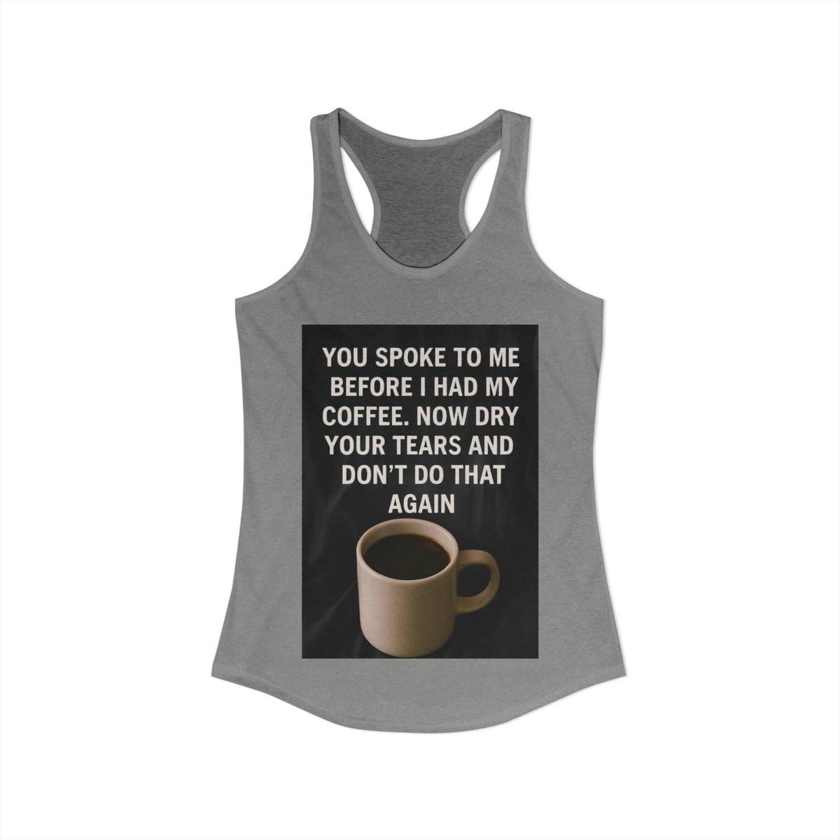 Dry Your Tears Women's Racerback Tank