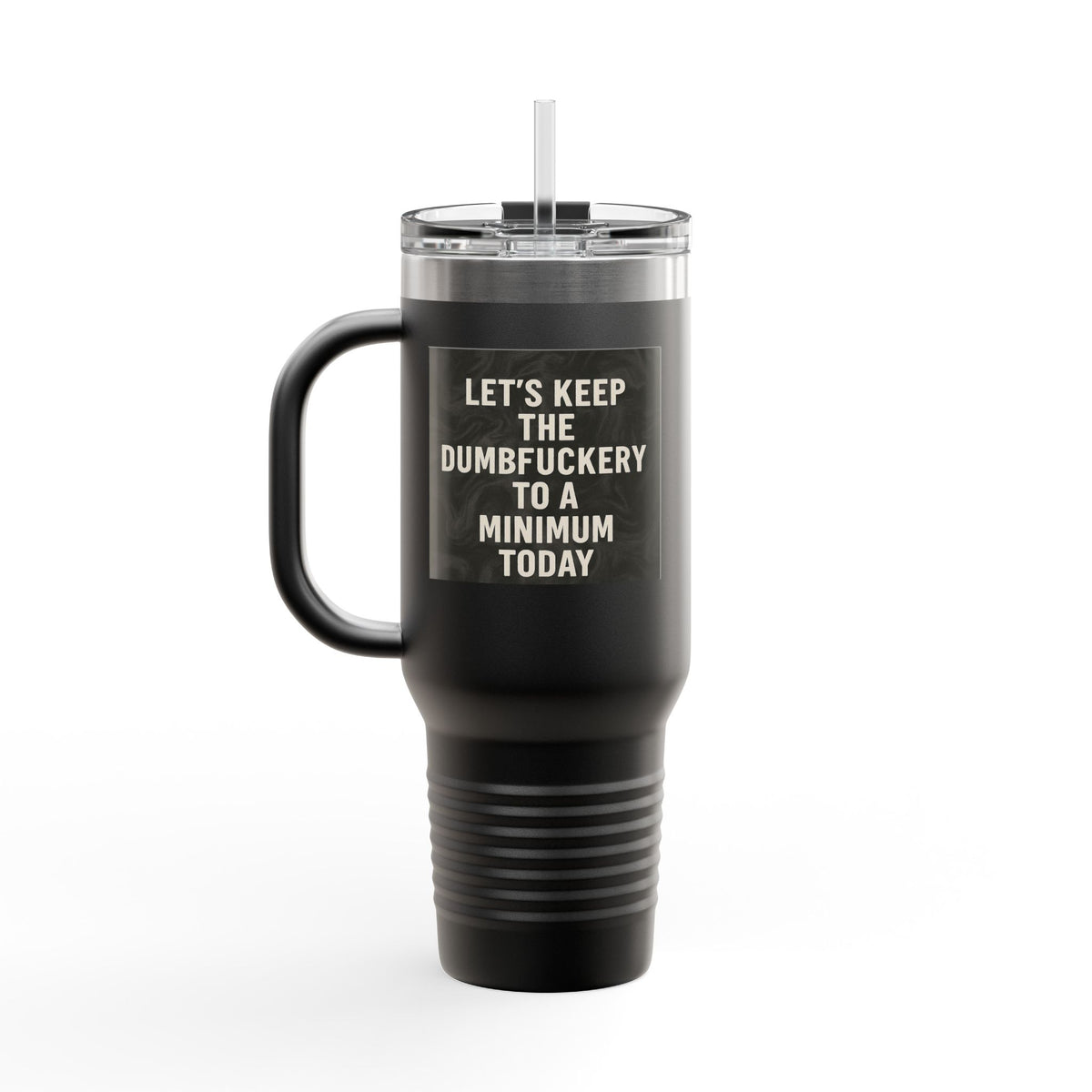 Dumbfuckery Insulated Travel Mug