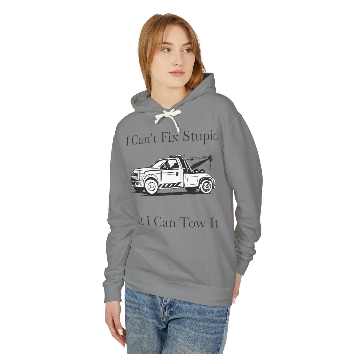 I Can't Fix Stupid Wheel Lift Tow Truck Unisex Lightweight Hoodie
