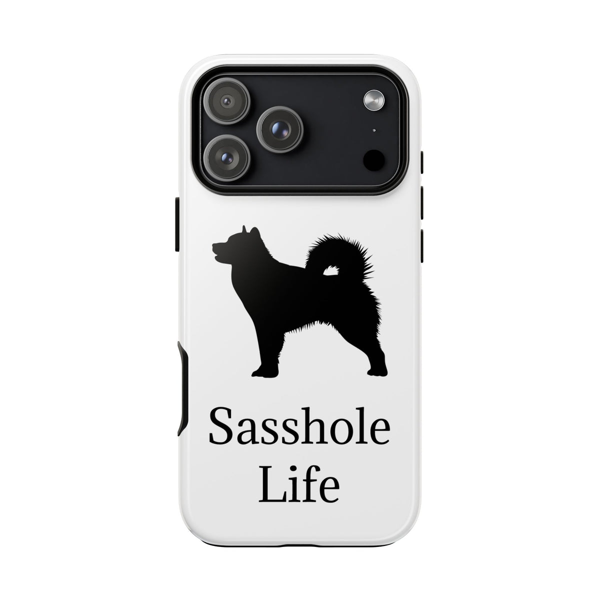 Sasshole Life iPhone Case