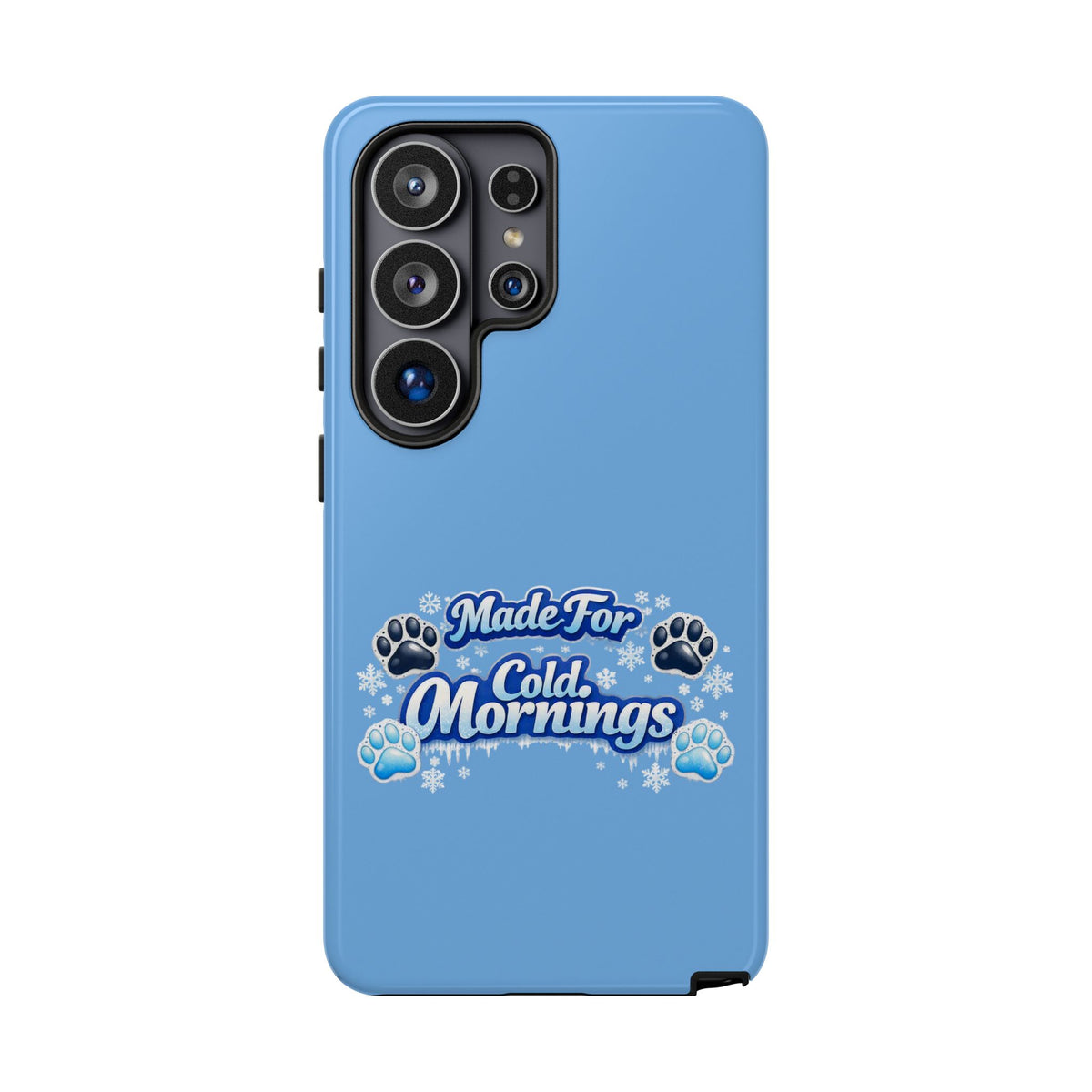 Made For Cold Mornings Samsung Case