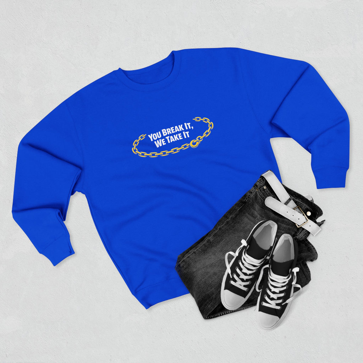 You Break It Unisex Crewneck Sweatshirt
