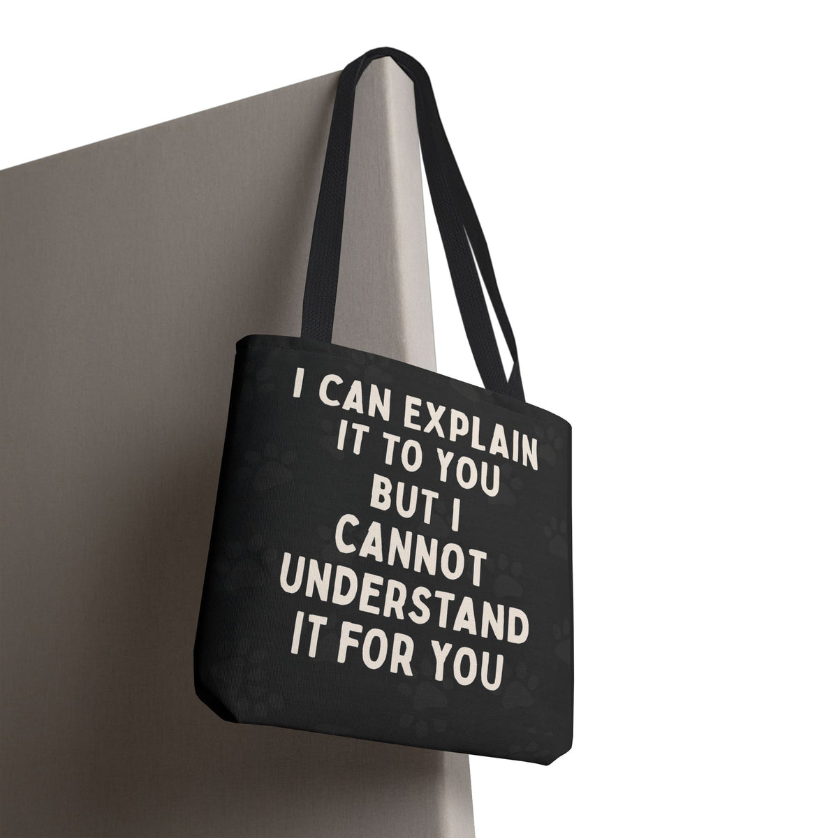 I Cannot Understand It For You Tote Bag