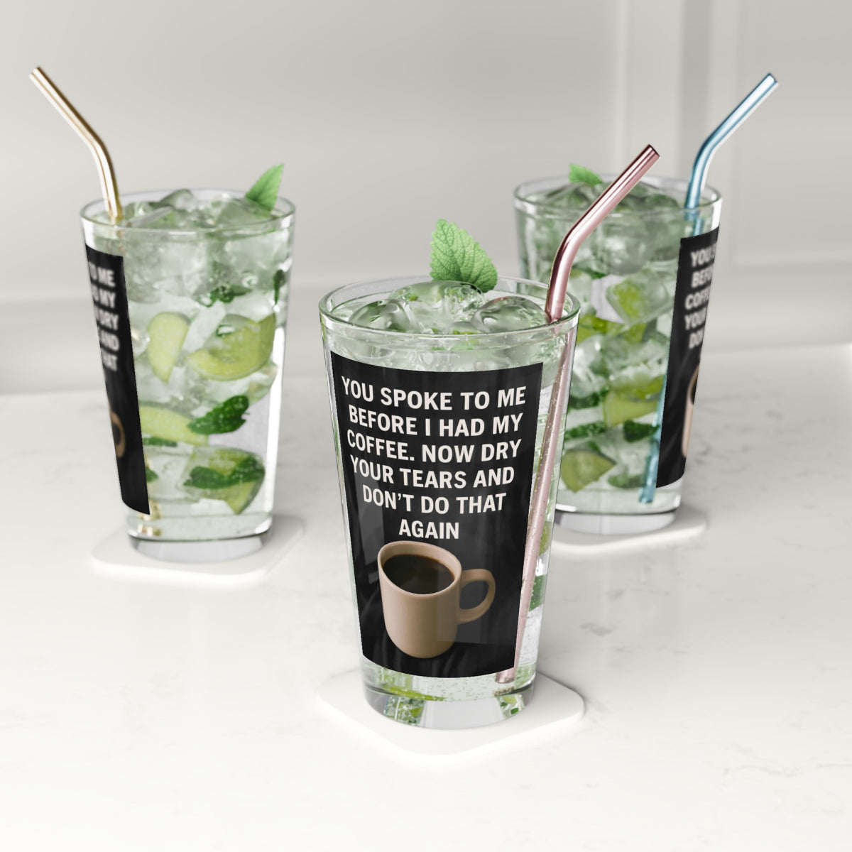 Dry Your Tears Drinking Glass