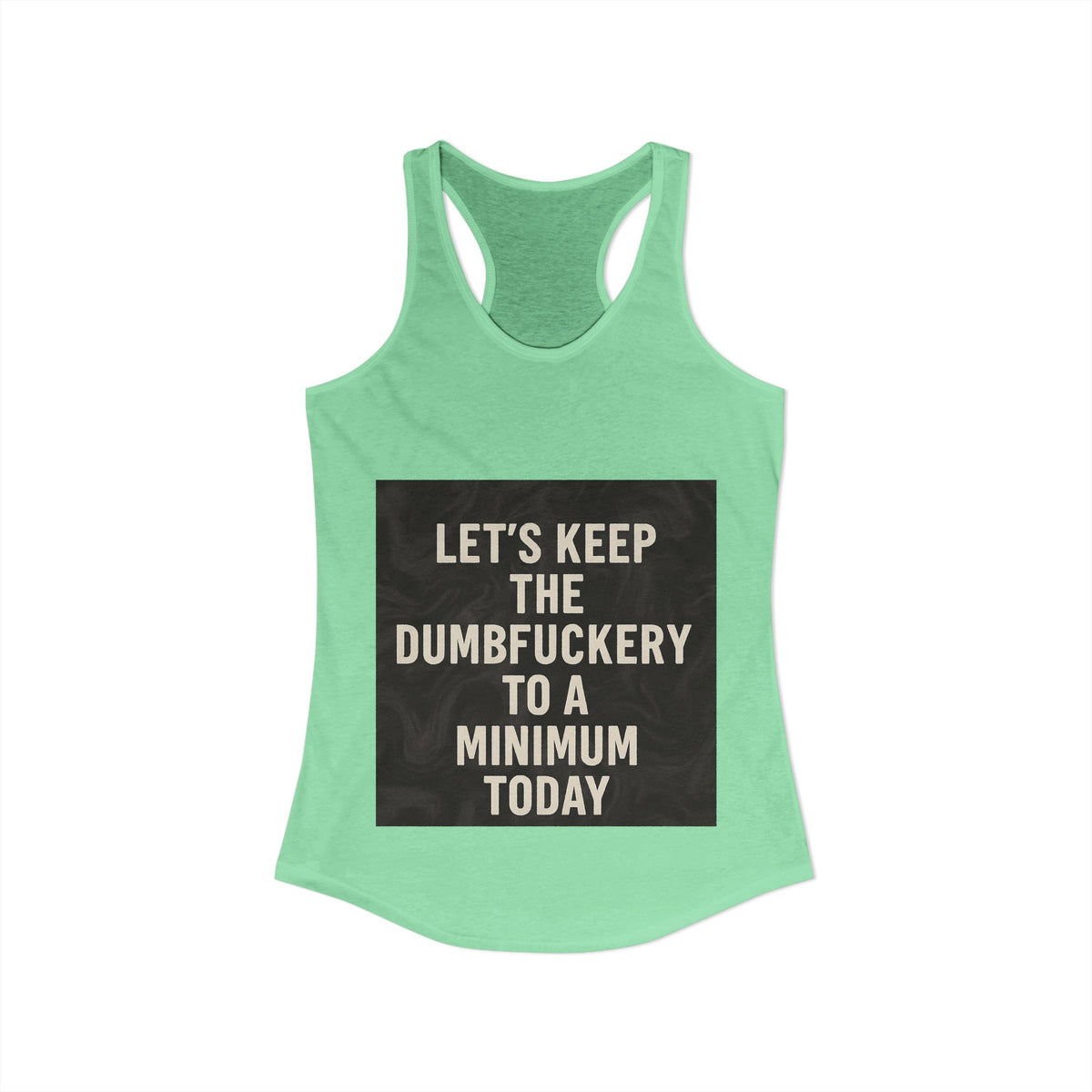Dumbfuckery Women's Racerback Tank