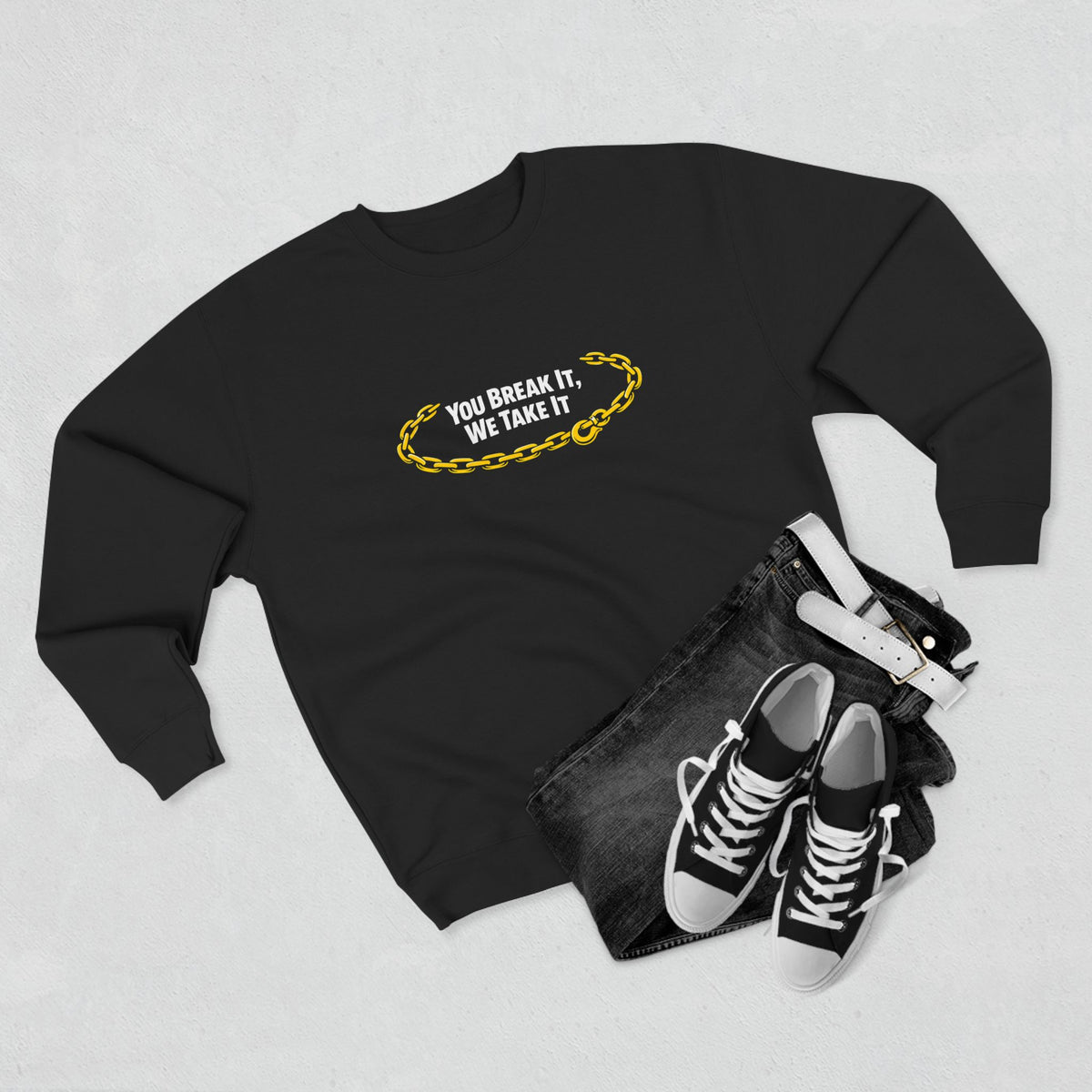 You Break It Unisex Crewneck Sweatshirt