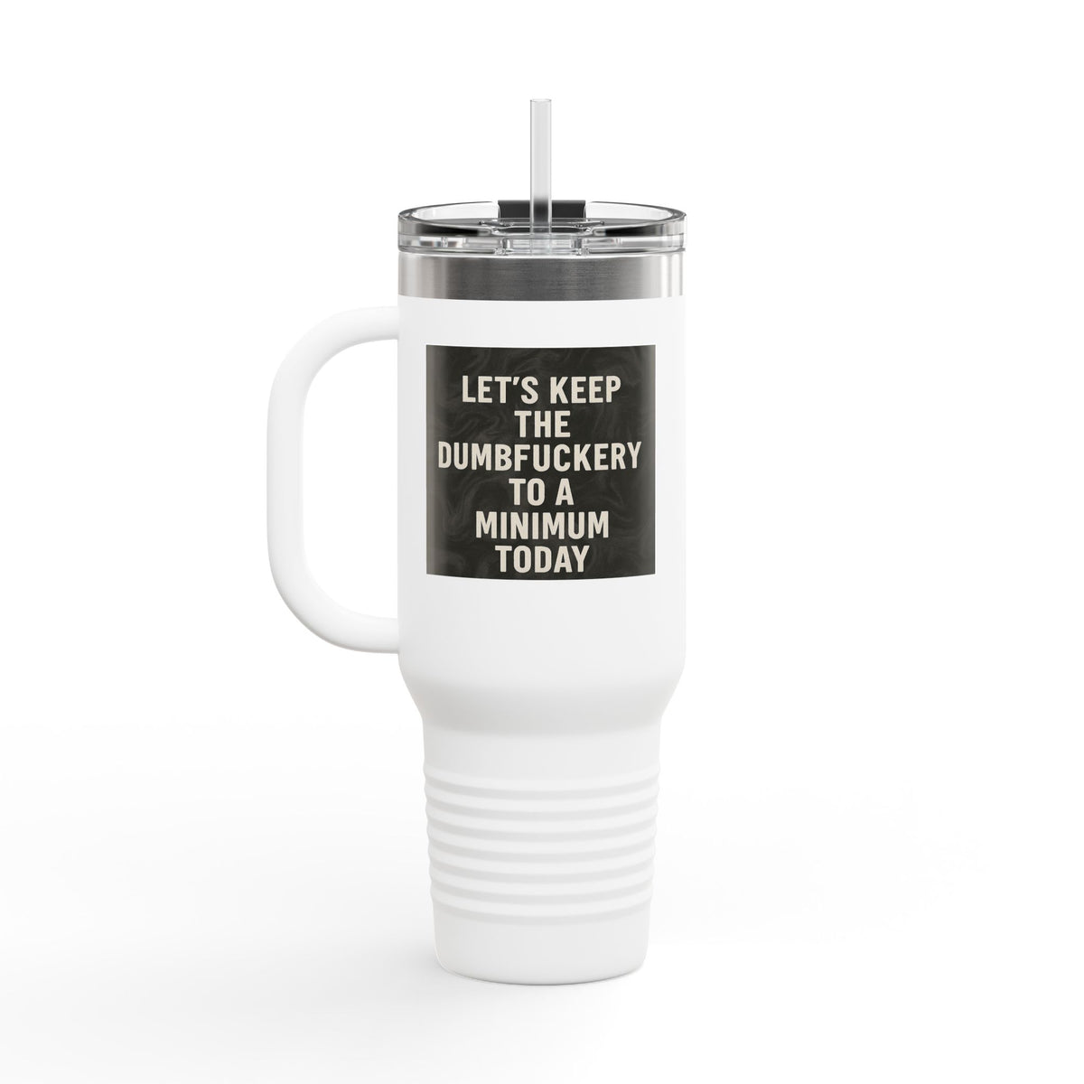 Dumbfuckery Insulated Travel Mug