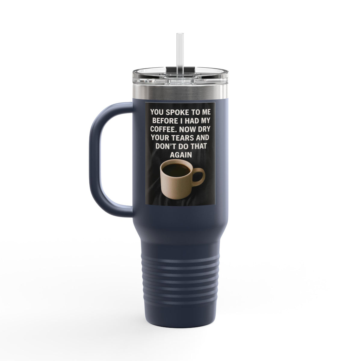 Dry Your Tears Insulated Travel Mug