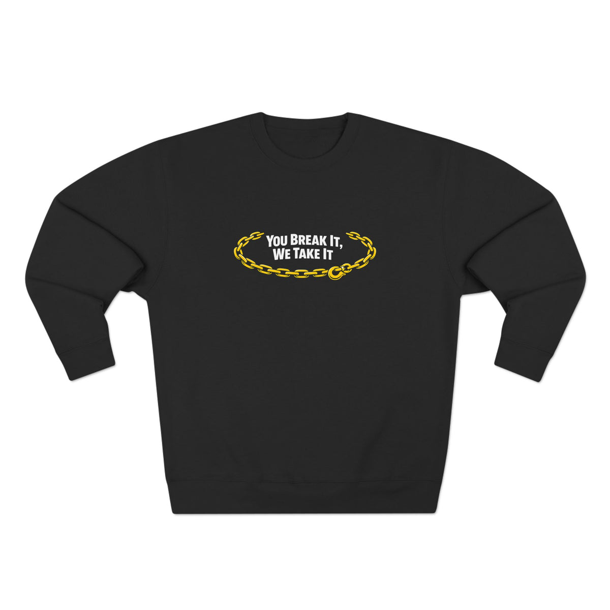 You Break It Unisex Crewneck Sweatshirt