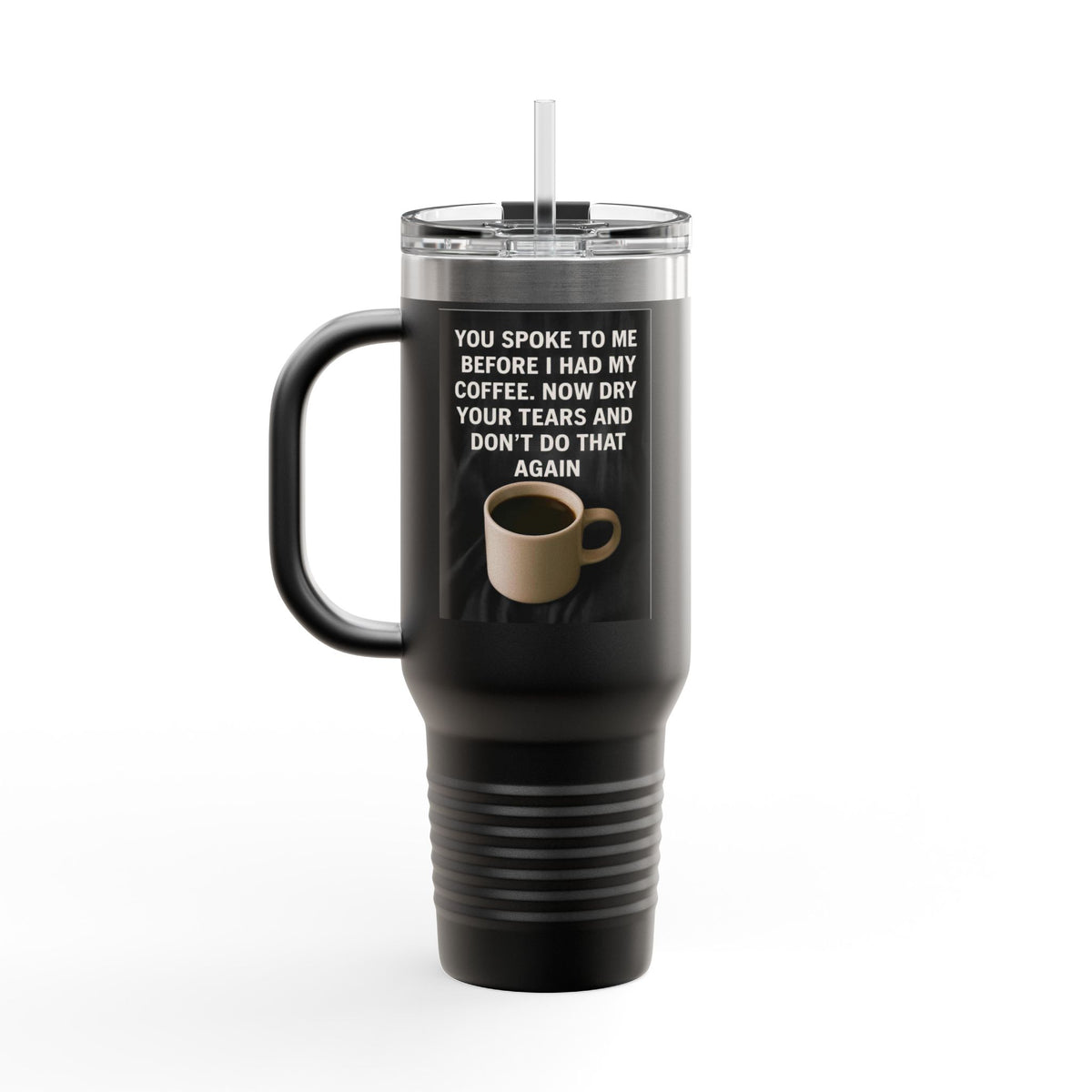 Dry Your Tears Insulated Travel Mug