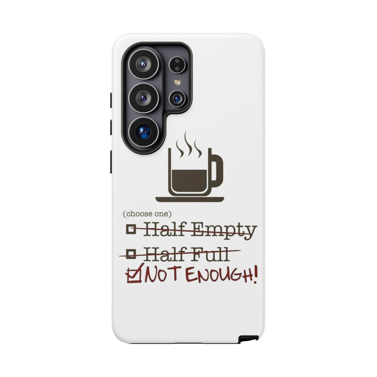 Not Enough Samsung Case