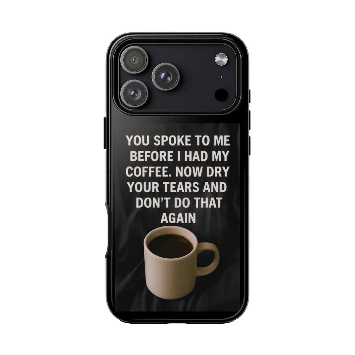 Dry Your Tears iPhone Case