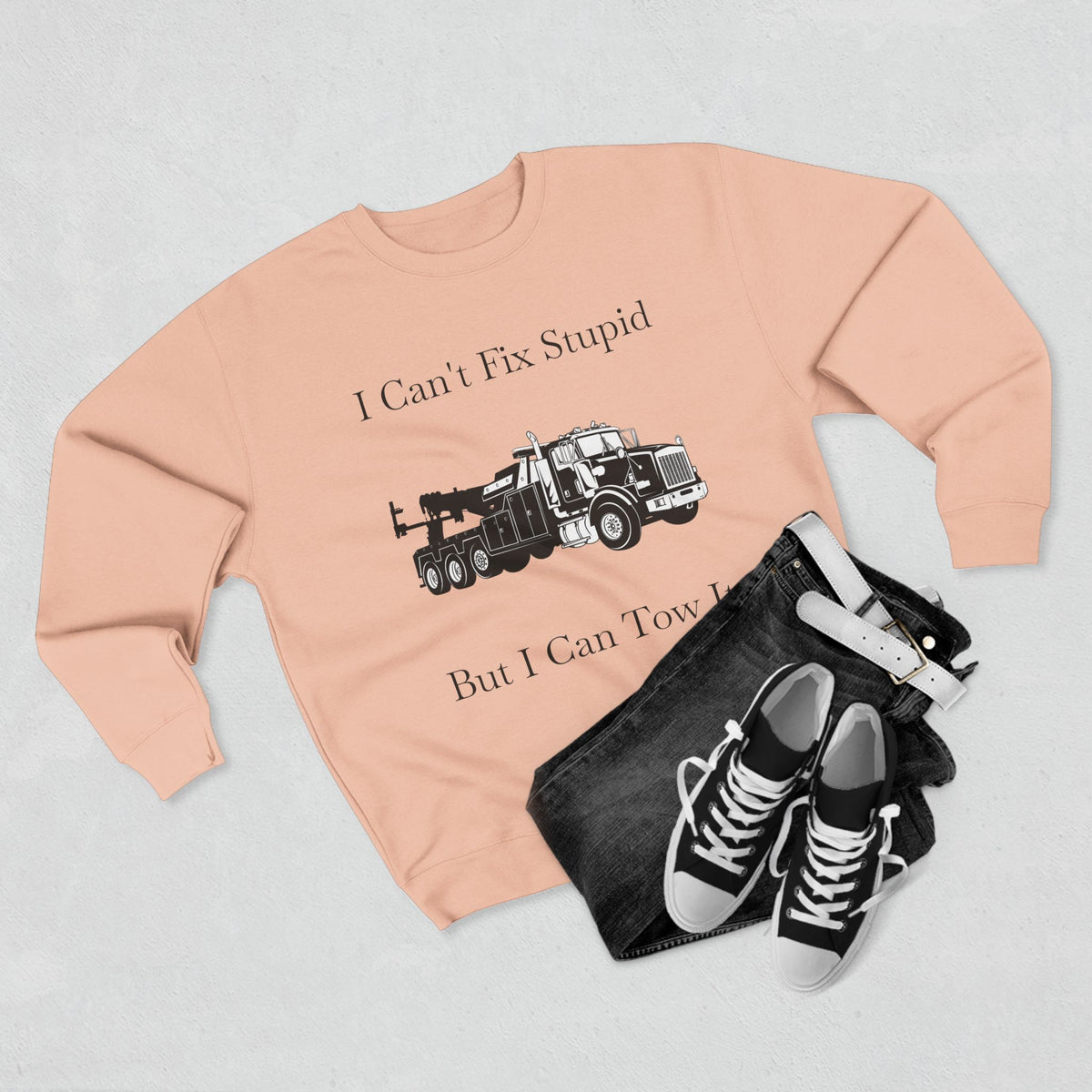 I Can't Fix Stupid Heavy Tow Truck Unisex Crewneck Sweatshirt