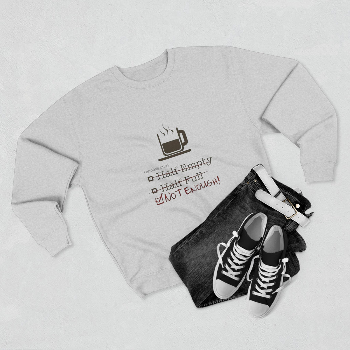 Not Enough Unisex Crewneck Sweatshirt