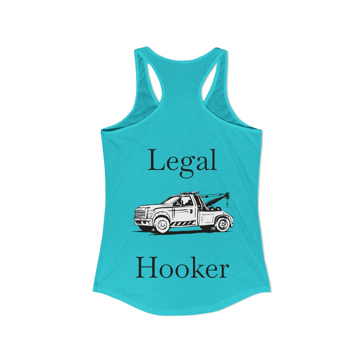 Legal H**ker Wheel Lift Tow Truck Women's Racerback Tank