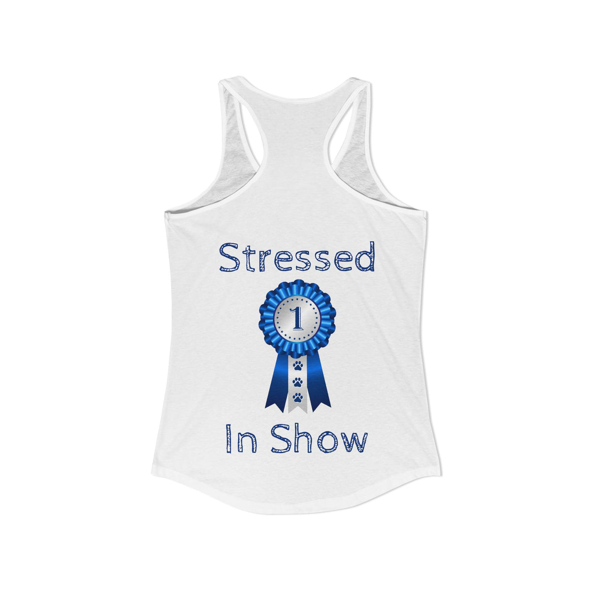 Stressed In Show Women's Racerback Tank