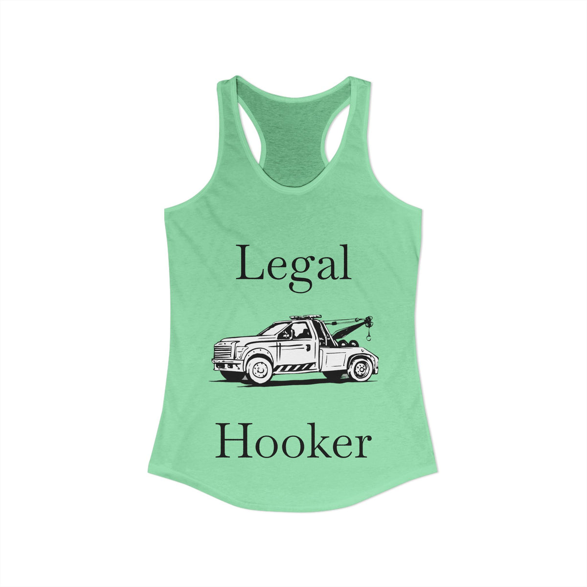 Legal H**ker Wheel Lift Tow Truck Women's Racerback Tank