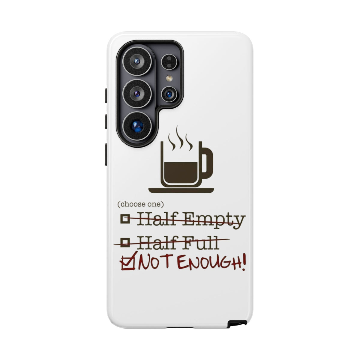 Not Enough Samsung Case