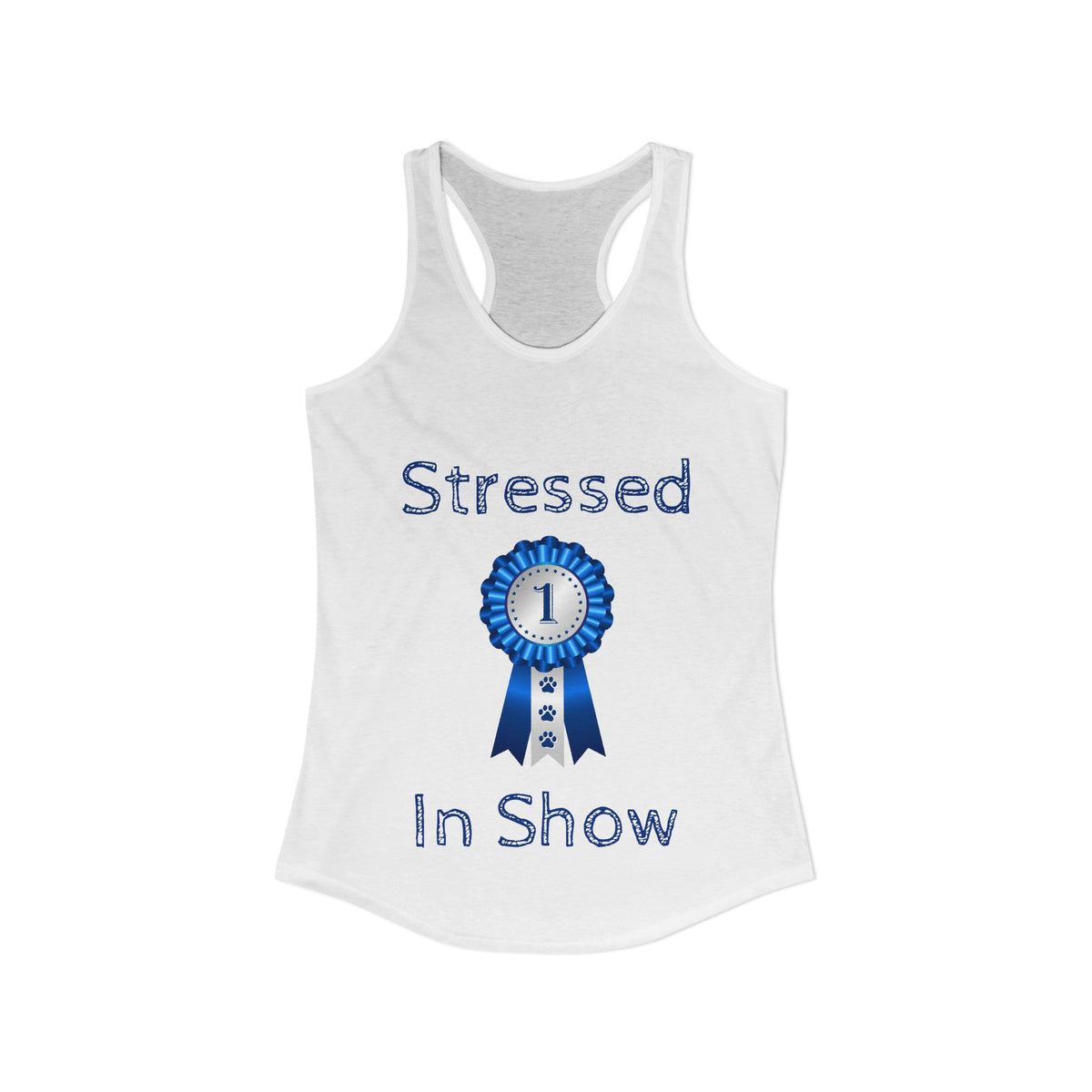 Stressed In Show Women's Racerback Tank