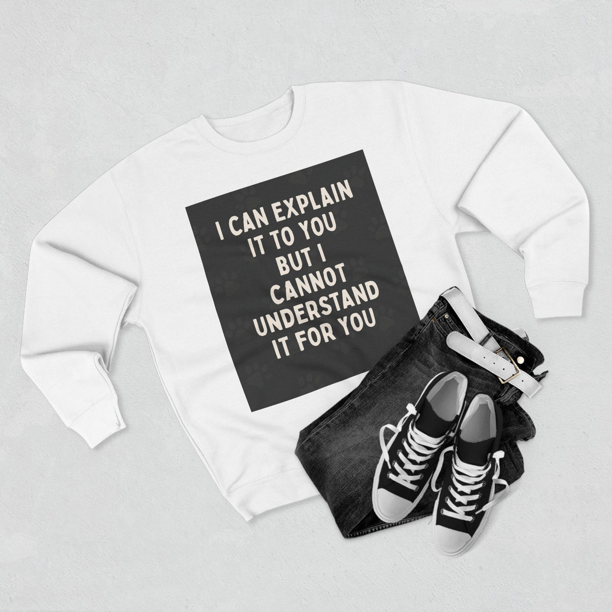 I Cannot Understand It For You Unisex Crewneck Sweatshirt