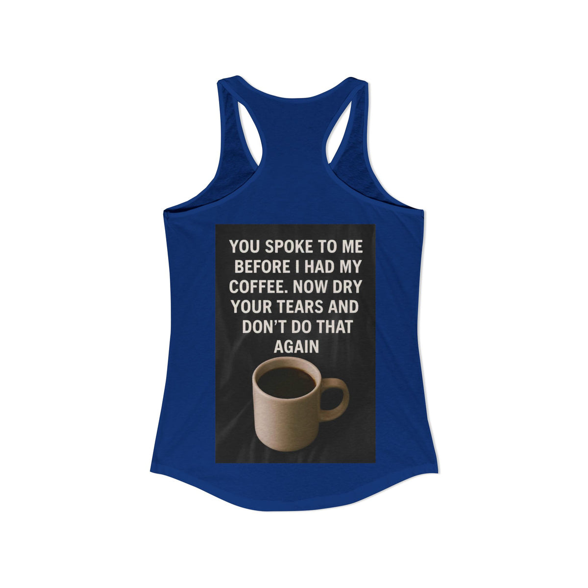 Dry Your Tears Women's Racerback Tank
