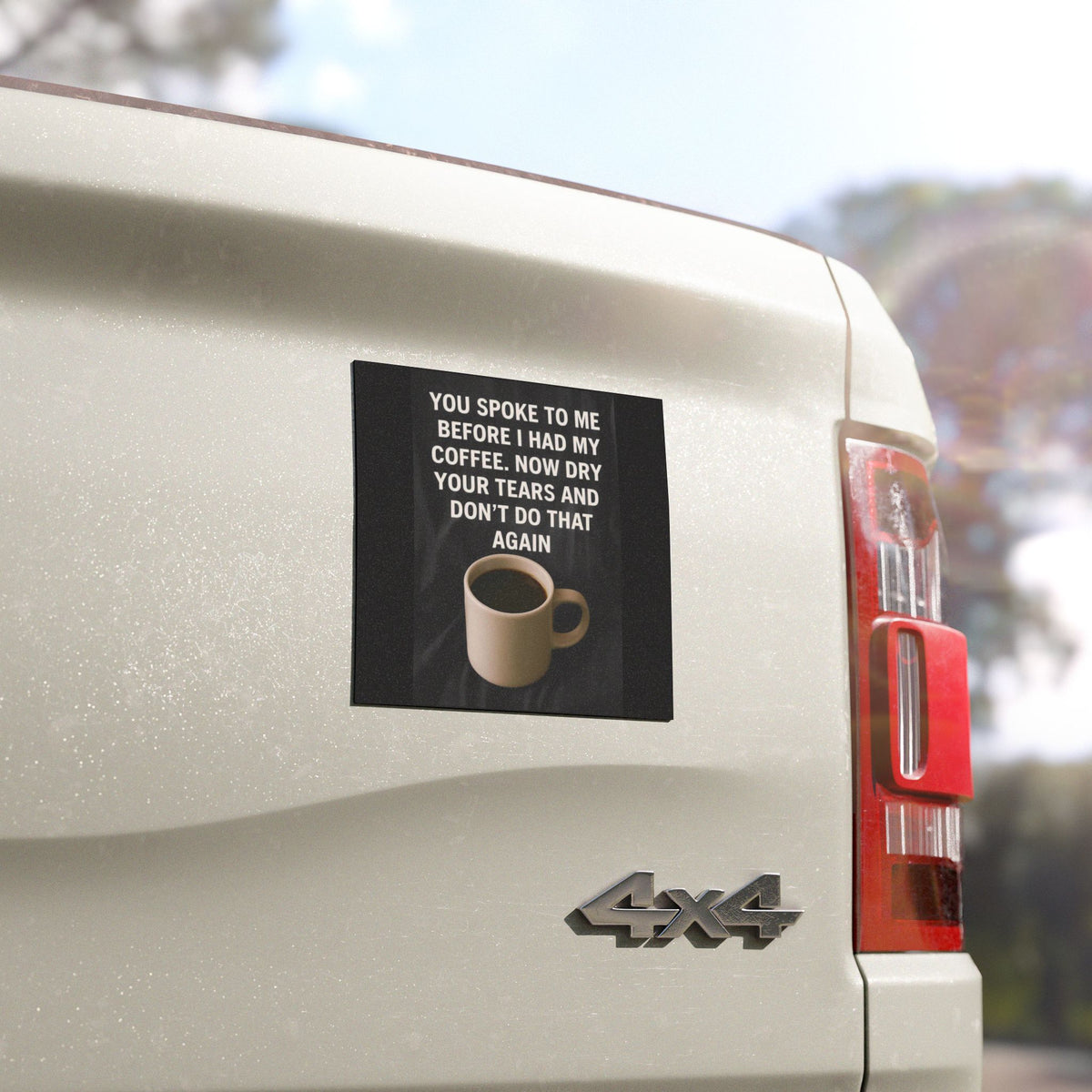 Dry Your Tears Indoor/Outdoor Magnet