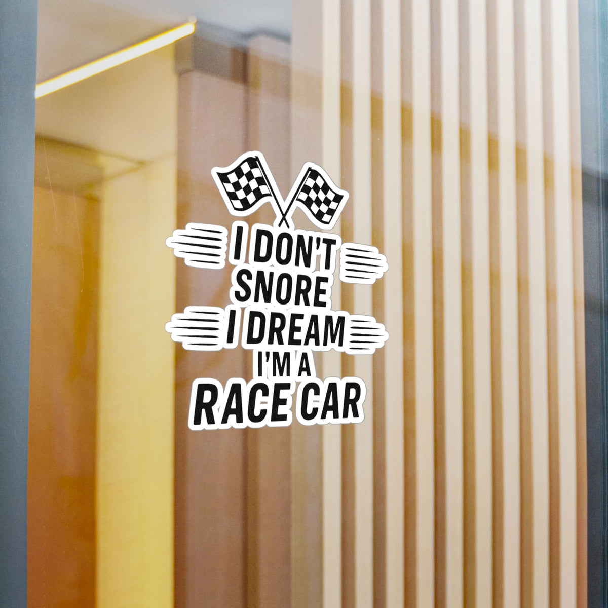 I Don't Snore Vinyl Decal