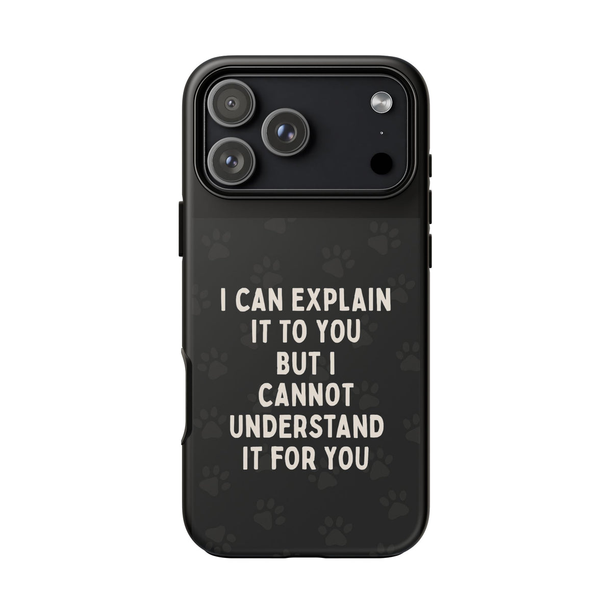 I Cannot Understand It For You iPhone Case