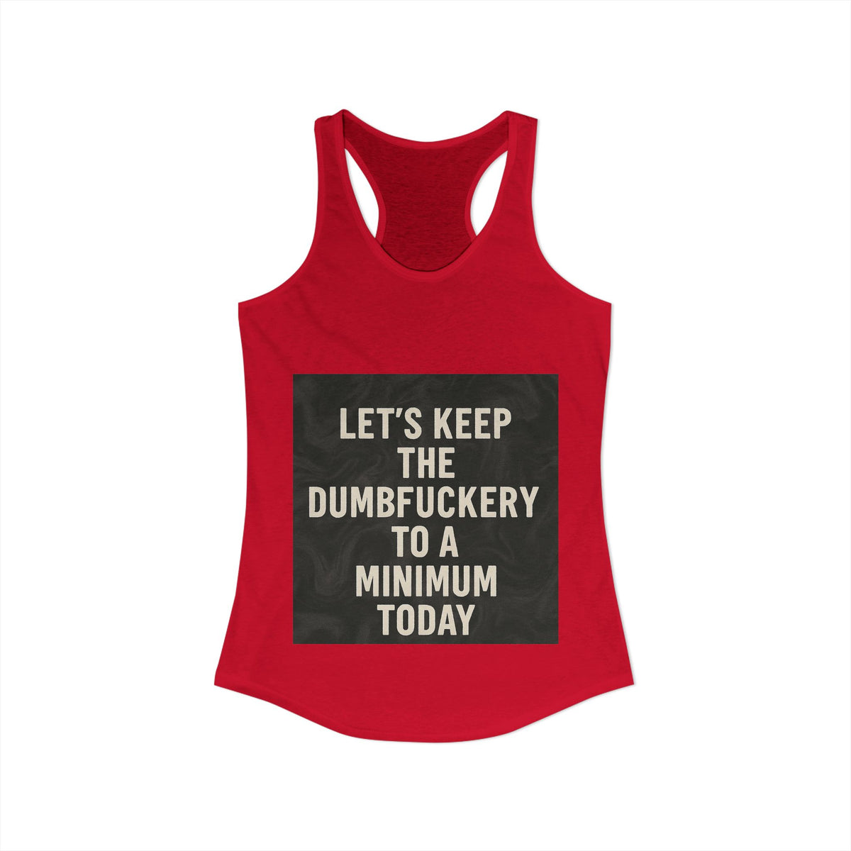 Dumbfuckery Women's Racerback Tank