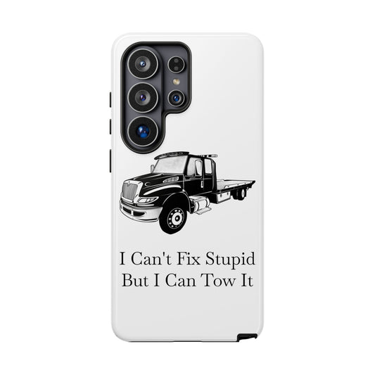 I Can't Fix Stupid Flatbed Tow Truck Samsung Case