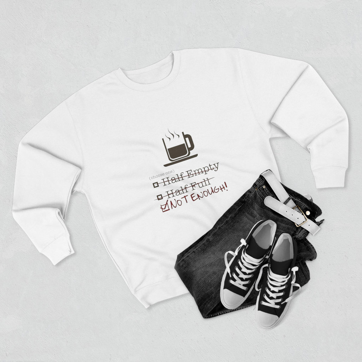 Not Enough Unisex Crewneck Sweatshirt