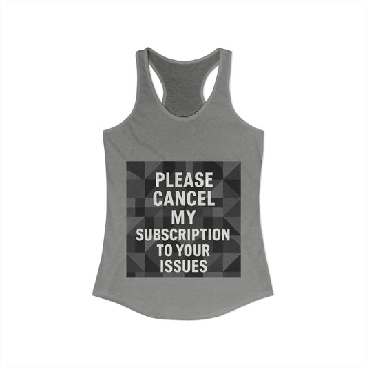 Cancel My Subscription Women's Racerback Tank