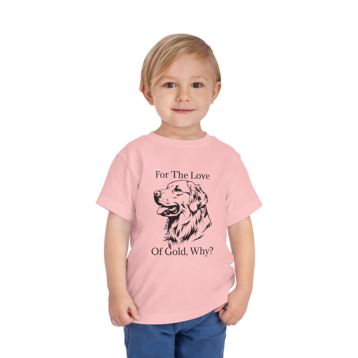 For The Love Of Gold Toddler Unisex Short Sleeve Crewneck Tee