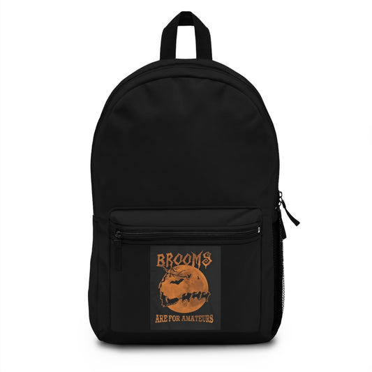 Brooms Are For Amateurs Backpack