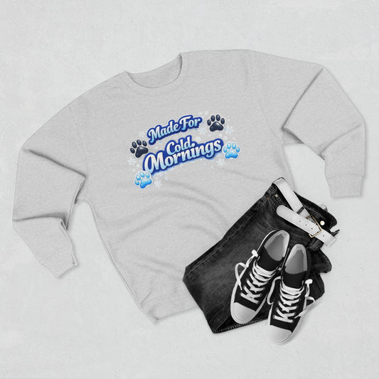 Made For Cold Mornings Unisex Crewneck Sweatshirt