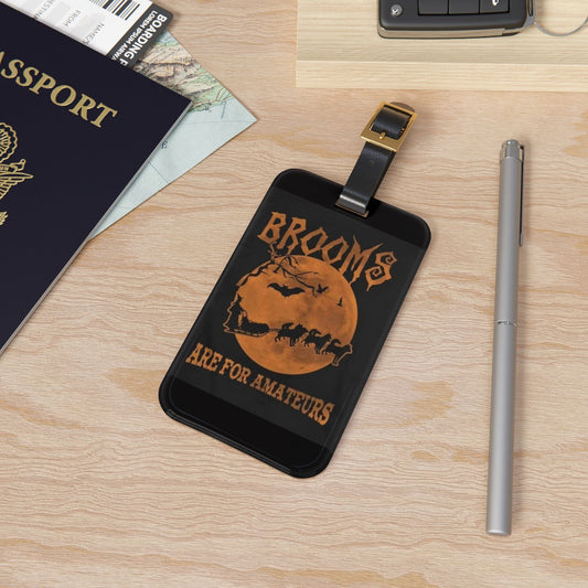 Brooms Are For Amateurs Leather Strap Luggage Tag