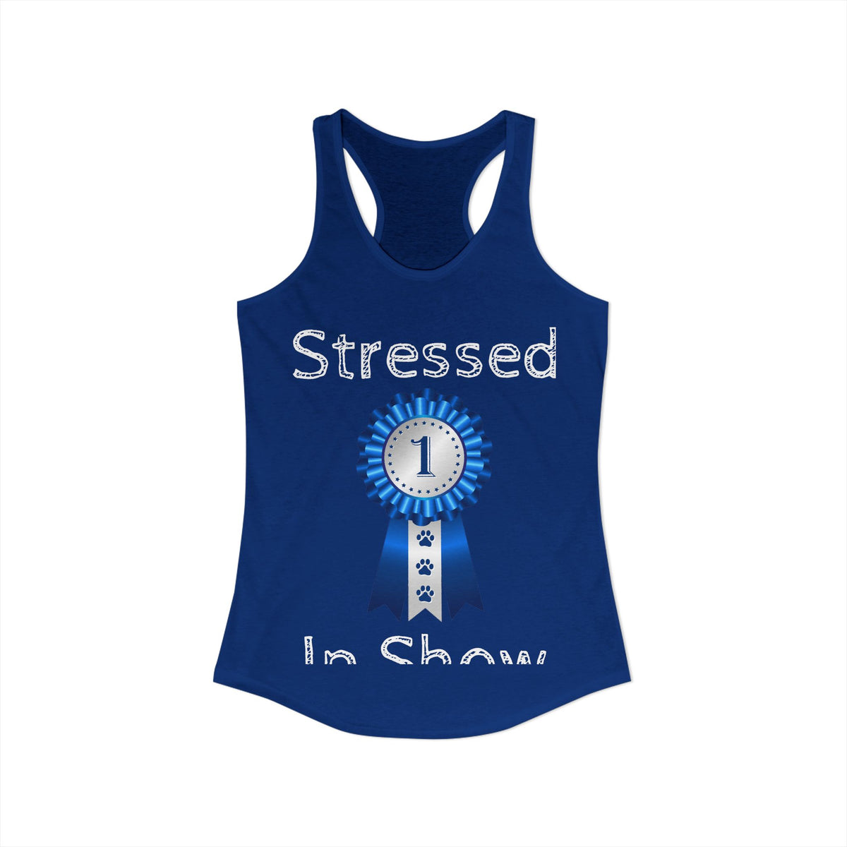 Stressed In Show Women's Racerback Tank