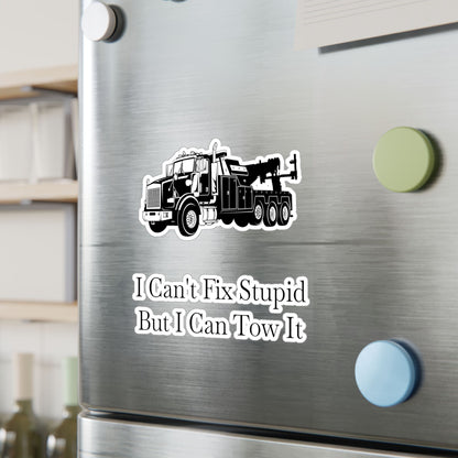 I Can't Fix Stupid Heavy Tow Truck Vinyl Decal