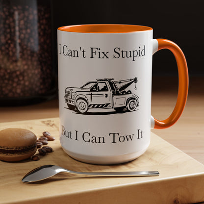 I Can't Fix Stupid Wheel Lift Tow Truck 2-Tone Coffee Mug