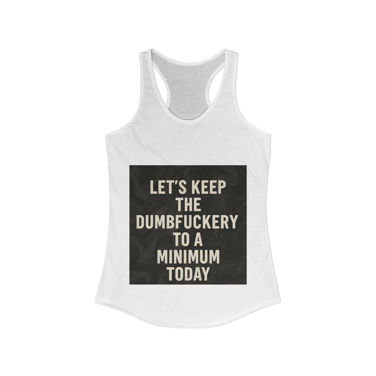 Dumbfuckery Women's Racerback Tank