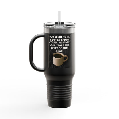 Dry Your Tears Insulated Travel Mug