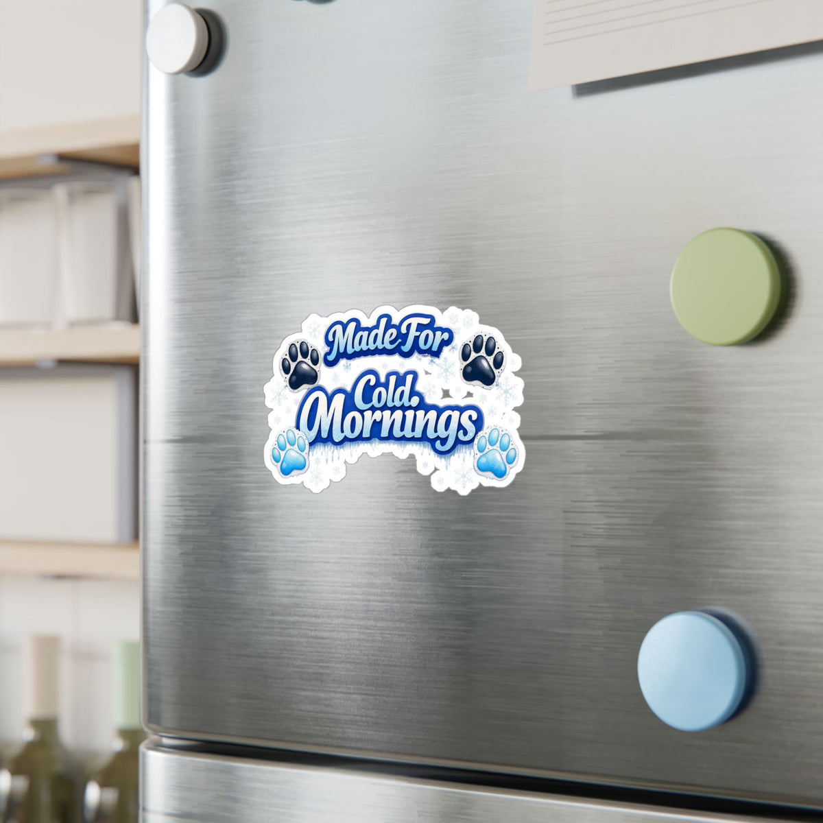 Made For Cold Mornings Vinyl Decal
