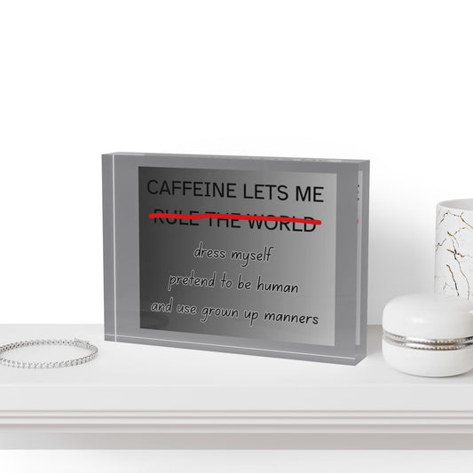 Caffeine Lets Me Acrylic Photo Block