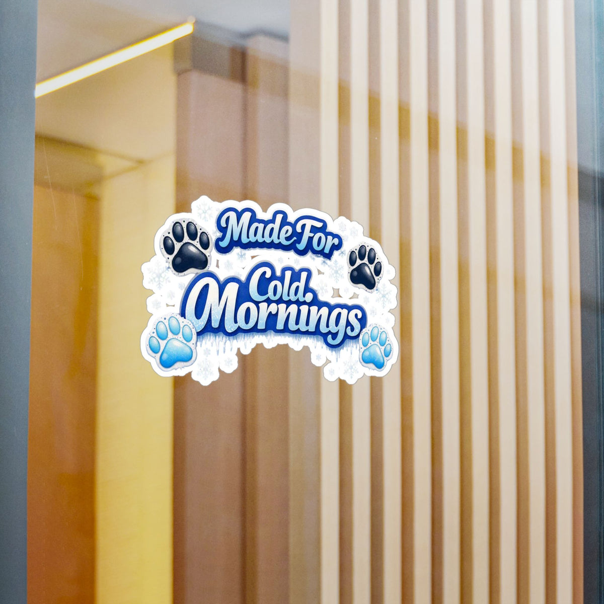Made For Cold Mornings Vinyl Decal