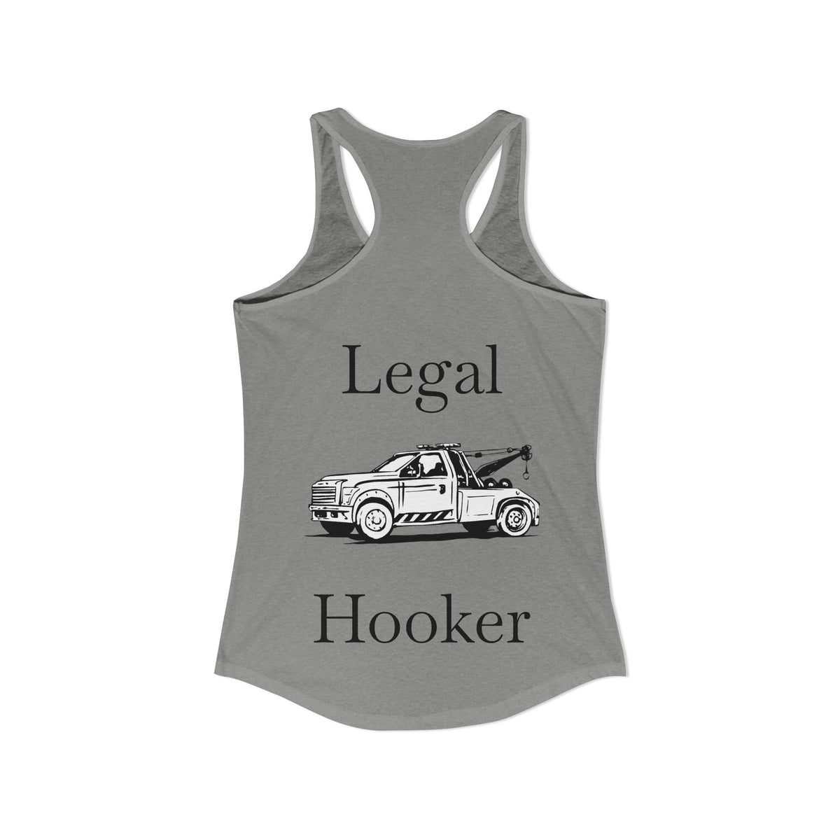 Legal H**ker Wheel Lift Tow Truck Women's Racerback Tank