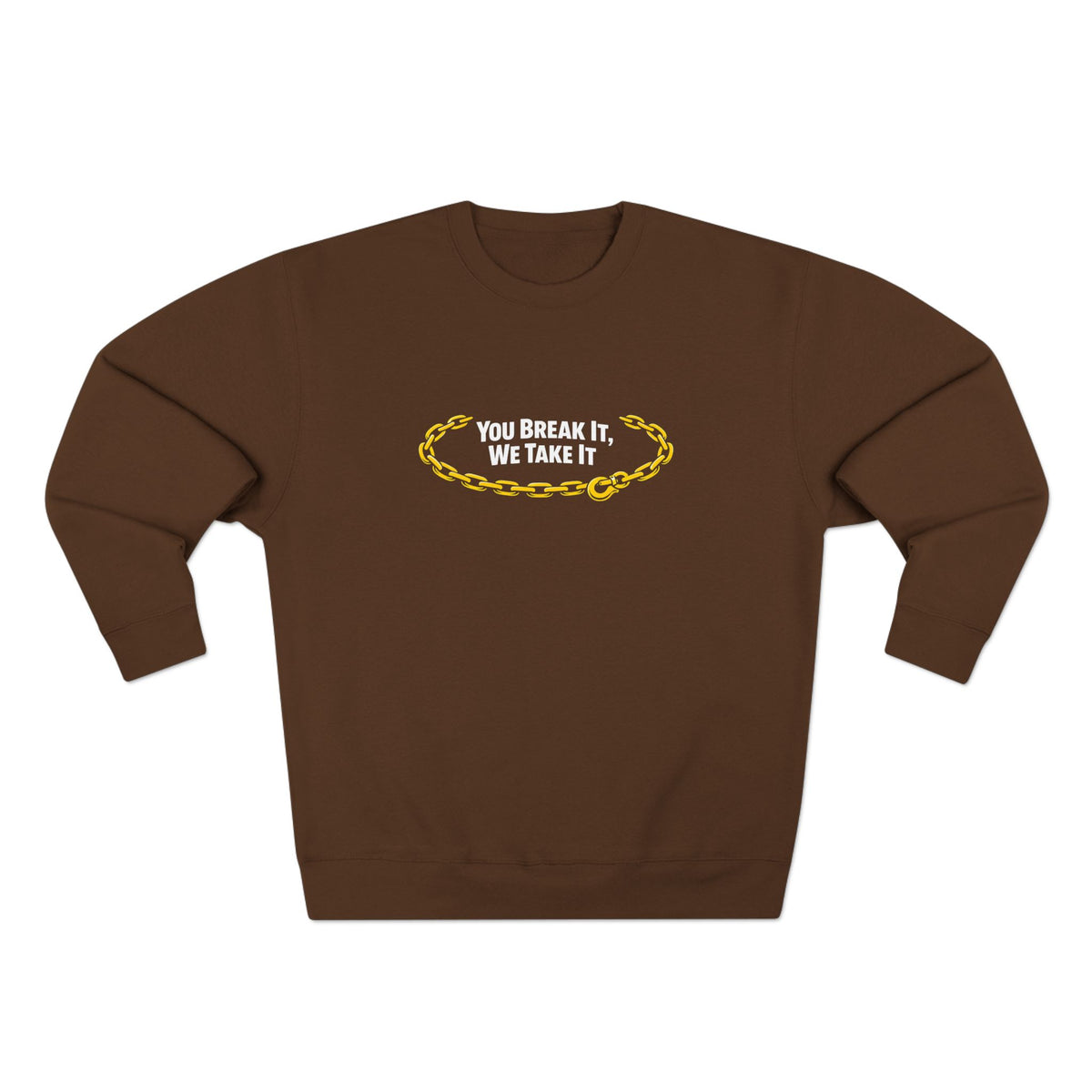 You Break It Unisex Crewneck Sweatshirt