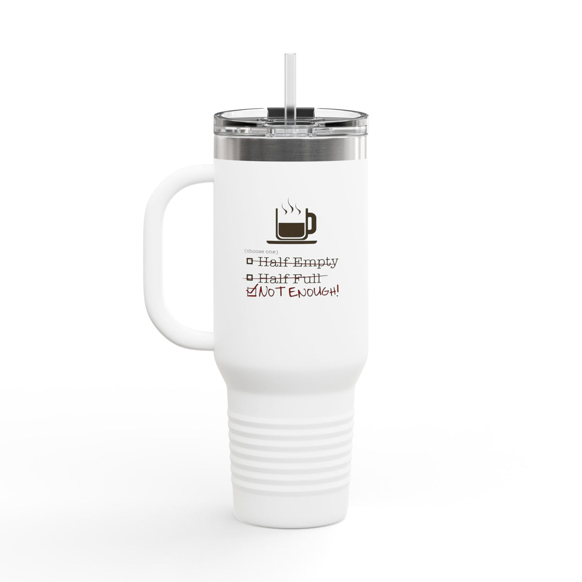 Not Enough Insulated Travel Mug