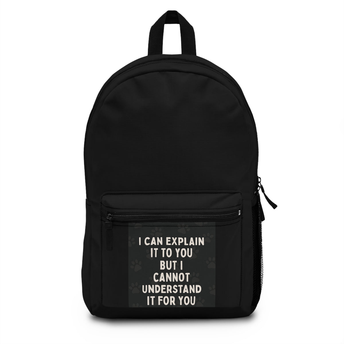 I Cannot Understand It For You Backpack