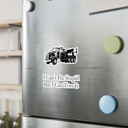 I Can't Fix Stupid Heavy Tow Truck Vinyl Decal