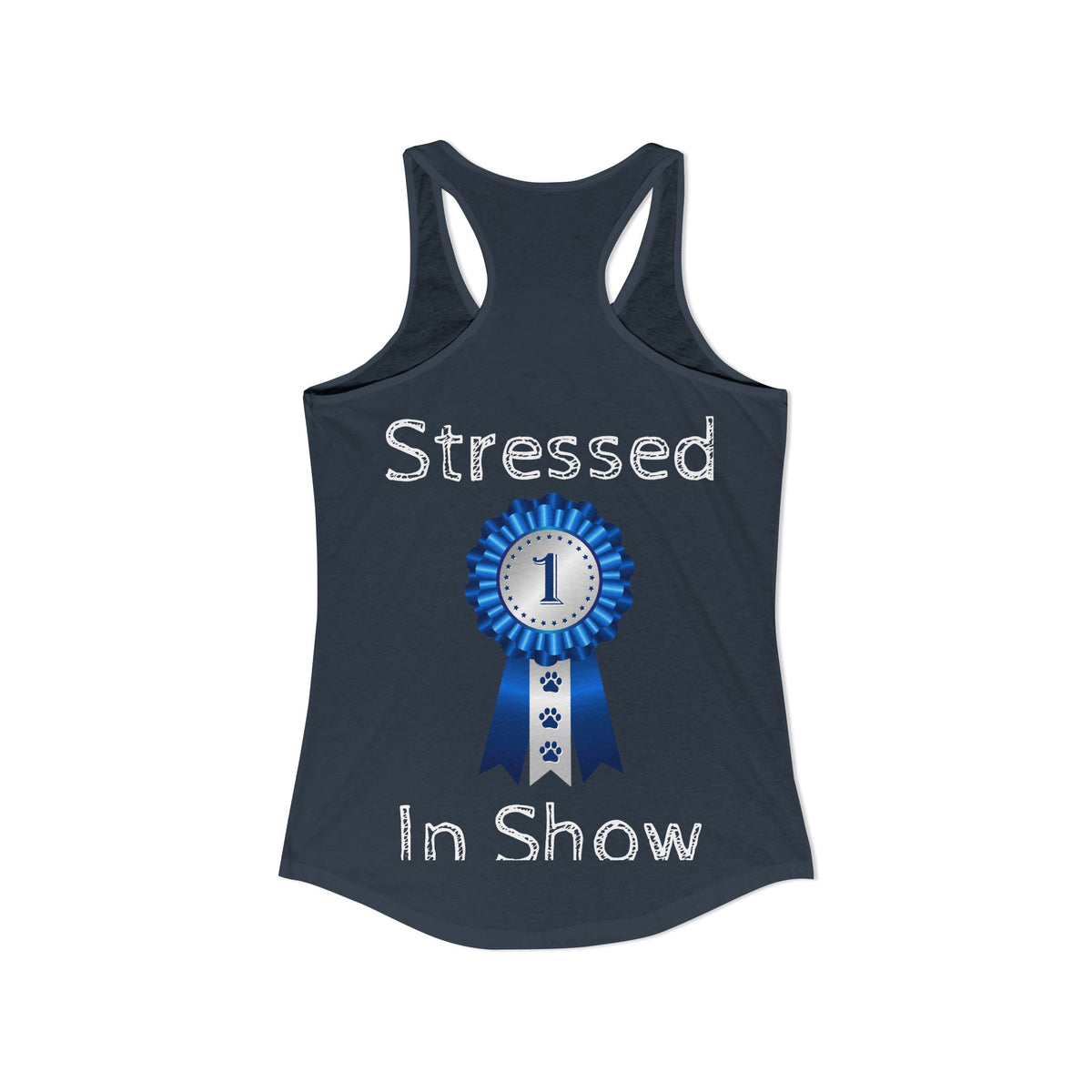 Stressed In Show Women's Racerback Tank